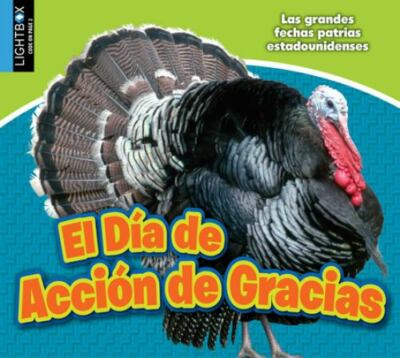 El Da de Accin de Gracias [Las Grandes Fechas Patrias Estadounidenses] [Spanish 