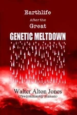 Earthlife After The Great Genetic Meltdown