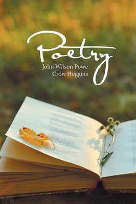 Poetry by John Wilson Powe Crow Huggins (English) Paperback Book
