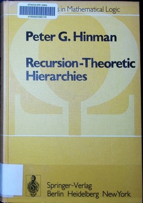 Recursion-theoretic hierarchies Peter G. Hinman. Perspectives in mathematical lo