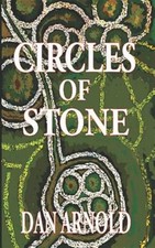 Circles of Stone by Arnold, Dan, Brand New, Free shipping in the US