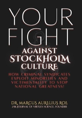 Your Fight: Against Stockholm Culture: How Criminal Syndicates Exploit Minoritie