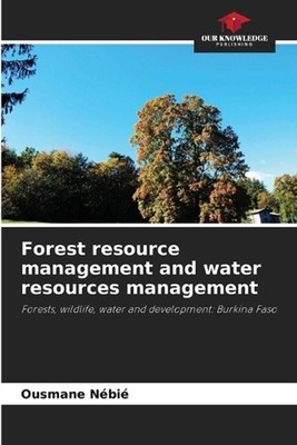 Forest resource management and water resources management by Ousmane N?bi? Paper
