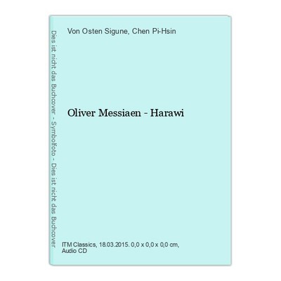 Oliver Messiaen - Harawi Sigune, Von Osten und Chen Pi-Hsin: