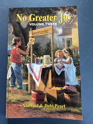 No Greater Joy by Michael Pearl and Debi Pearl (2001, Trade Paperback) 9781892112125| eBay