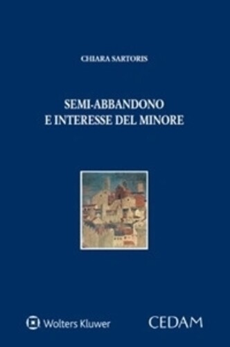 Libri Sartoris Chiara - Semi-Abbandono E Interesse Del Minore