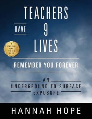 Hope - Teachers Have 9 Lives  Remember You Forever  An Underground to - G555z
