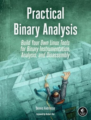 Practical Binary Analysis: Build Your Own Linux Tools for Binary Instrumentation