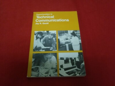 Opportunities in Technical Writing and Communications Careers by Jay R. Gould, 