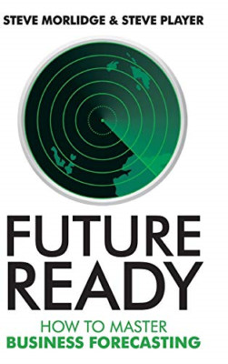 Future Ready: How to Master Business Forecasting - HardBack NEW Morlidge, Steve