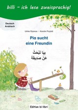 Pia sucht eine Freundin. Kinderbuch Deutsch-Arabisch mit Leserätsel | Deutsch