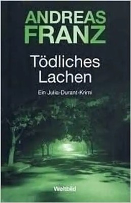 Tödliches Lachen - Andreas Franz [Weltbild]