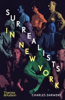 Surrealists In New York Charles Darwent