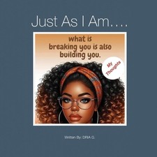 Just As I Am...... by Aundria Gilchrist Paperback Book
