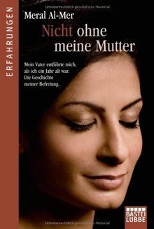Nicht ohne meine Mutter: Mein Vater entführte mich ... | Buch | Zustand sehr gut