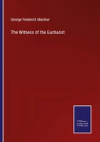 George Frederick Maclear | The Witness Of The Eucharist | Taschenbuch | Englisch