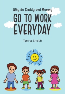 Smith - Why do Daddy and Mommy GO TO WORK EVERYDAY - New paperback or  - P555z