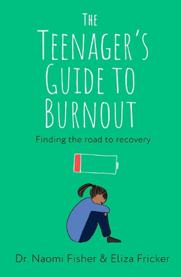 The Teenager's Guide to Burnout: Finding the Road to Recovery by Dr. Naomi Fishe - Picture 1 of 1