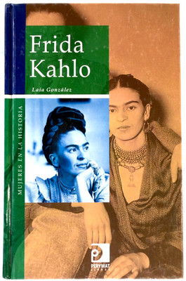 FRIDA KAHLO por Laia González - Edimat Libros - Spanish C143
