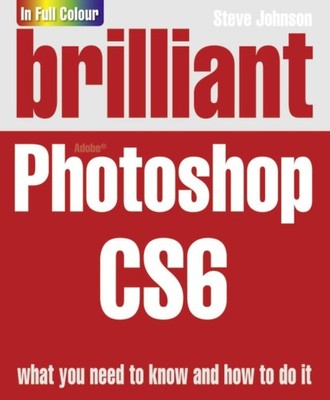 BRILLIANT PHOTOSHOP CS6 by JOHNSON, STEVE Paperback Self Help Business