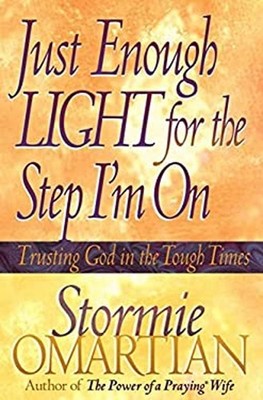 Just Enough Light for the Step I'm On Paperback Stormie Omartian