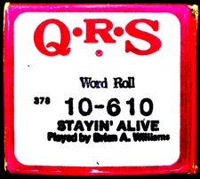 QRS Word Roll  Bee Gees STAYIN ALIVE Brian A. Williams 10-610 Player Piano Roll
