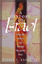 A History of Israel: From the Bronze Age Through the Jewish Wars, Kaiser, Walter