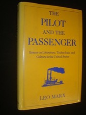 The Pilot and the Passenger: Essays on Literature, Technology, a