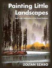 Painting Little Landscapes: Small-scale Watercolors of the Great Outdoors by Zol