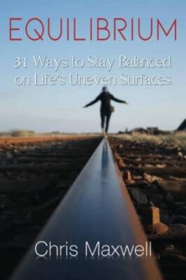 Equilibrium: 31 Ways to Stay Balanced on Lifes Uneven Surfaces - GOOD