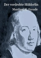 Manfred H. Freude | Der Verdrehte HöLderlin | Taschenbuch | Deutsch (2019)