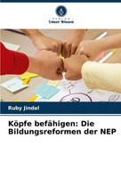 KöPfe BefäHigen: Die Bildungsreformen Der Nep Ruby Jindal Taschenbuch 68 S. 2024