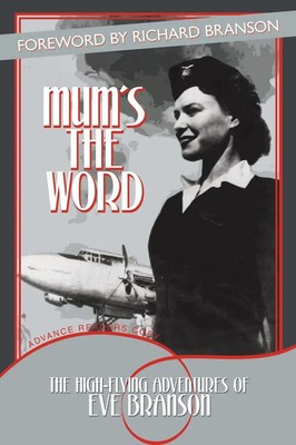 Mum's the Word The High-Flying Adventures of Eve Branson Eve Branson Taschenbuch