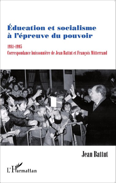 Jean Battut | Education Et Socialisme à L'éPreuve Du Pouvoir 1981-1995 | Buch-image