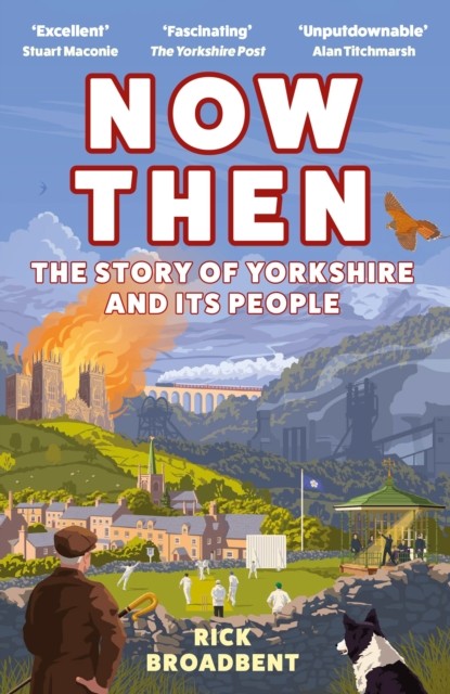 Now Then by Rick Broadbent (Paperback Book)