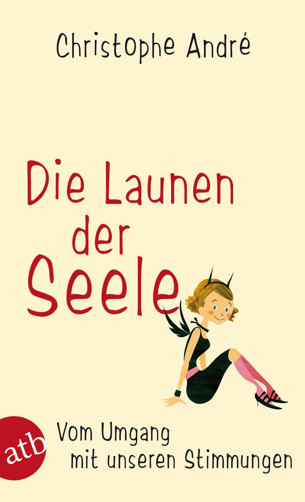Thumbnail - Die Launen Der Seele Vom Umgang Mit Unseren Stimmungen Christophe