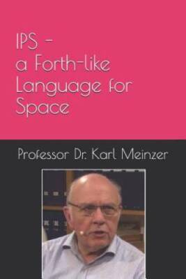 IPS - a Forth-like Language for Space: HIGH LEVEL PROGRAMMING OF SMALL SY - GOOD