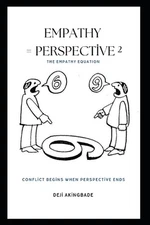 Empathy = Perspective: The Empathy Equation: E=P? by Deji Akingbade Paperback Bo
