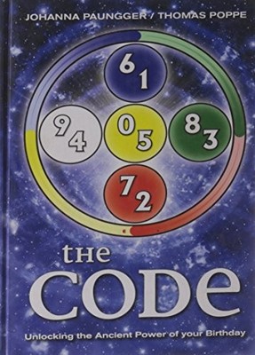 THE CODE: UNLOCKING THE ANCIENT POWER OF YOUR BIRTHDAY By Johanna Paungger VG