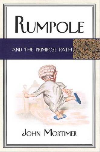 Rumpole and the Primrose Path - Hardcover By Mortimer, John - GOOD