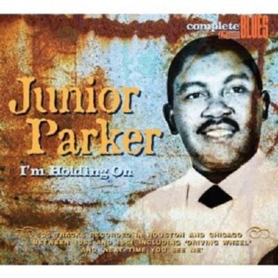 JUNIOR PARKER - I'M HOLDING ON  CD NEU