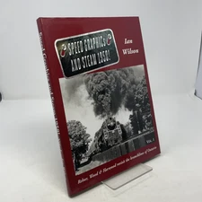 Speed Graphics and Steam 1958! Vol. 1 by Ian Wilson HC First Edition  Like New 2