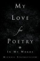 Michael Stringfellow | My Love For Poetry | Taschenbuch | Englisch (2012)