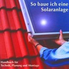 So baue ich eine Solaranlage. Handbuch für Technik, Plan... | Buch | Zustand gut
