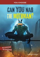 Can You Nab The Mothman: An Interactive Monster Hunt by Blake A. Hoena (English)