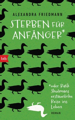 Alexandra Friedmann | Sterben für Anfänger oder Rafik Shulmans erstaunliche...