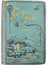 The Scientific Angler David Foster 1882 First Edition Marston Provenance