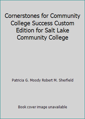 Cornerstones for Community College Success Custom Edition for Salt Lake...