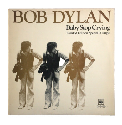 Bob Dylan  '' Baby Stop Crying ''  - 1978 U.K. 12'' Ltd. Ed. Special 45.