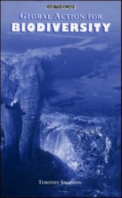 Global Action for Biodiversity: An International Framework for Implementing...